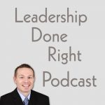 Leadership Done Right Podcast